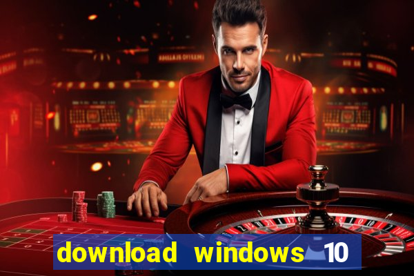 download windows 10 home iso 64 bit